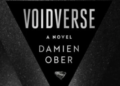 ‘Voidverse’ is a seriously weird space fantasy novel from ‘The OA’s’ Damien Ober (interview)
